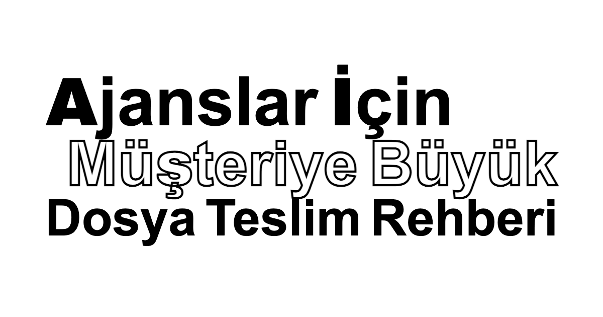 Ajanslar İçin Müşteriye Büyük Dosya Teslim Rehberi için siyah-beyaz tipografik kapak