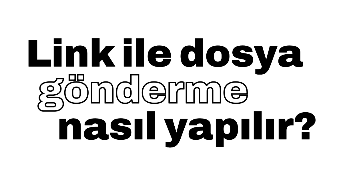 Link ile dosya gönderme nasıl yapılır? için siyah-beyaz tipografik kapak
